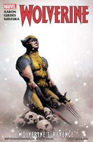 Title: Wolverine: Wolverine's Revenge, Author: Jason Aaron