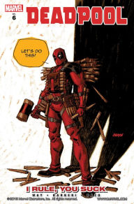 Title: Deadpool, Volume 6: I Rule, You Suck, Author: Daniel Way