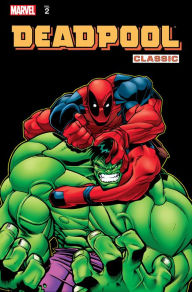 Title: Deadpool Classic Vol. 2, Author: Joe Kelly
