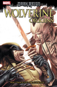 Title: Wolverine: Origins, Volume 6: Dark Reign, Author: Daniel Way