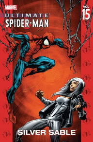 Title: Ultimate Spider-Man, Volume 15: Silver Sable, Author: Brian Michael Bendis