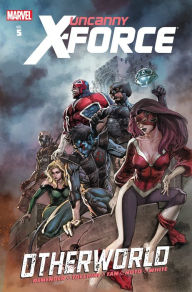 Title: Uncanny X-Force Volume 5: Otherworld, Author: Rick Remender