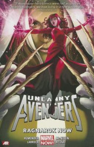 Title: Uncanny Avengers Volume 3: Ragnarok Now (Marvel Now), Author: Rick Remender