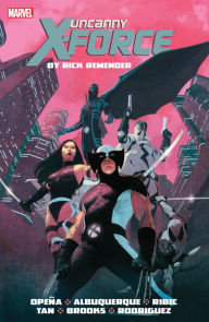 Title: Uncanny X-Force by Rick Remender: The Complete Collection Volume 1, Author: Rick Remender