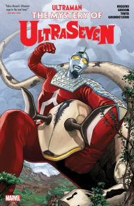 Free downloadable books in pdf ULTRAMAN: THE MYSTERY OF ULTRASEVEN by Kyle Higgins, Mat Groom, Davide Tinto, Marvel Various, E.J. Su in English  9780785194699