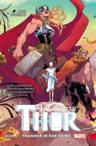 Title: The Mighty Thor, Volume 1: Thunder in Her Veins, Author: Jason Aaron