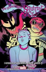 Title: THE UNBEATABLE SQUIRREL GIRL VOL. 4: I KISSED A SQUIRREL AND I LIKED IT, Author: Ryan North