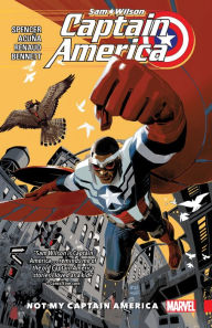 Title: CAPTAIN AMERICA: SAM WILSON VOL. 1 - NOT MY CAPTAIN AMERICA, Author: Nick Spencer