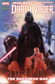 Title: Star Wars: Darth Vader Vol. 3: The Shu-Torun War, Author: Kieron Gillen