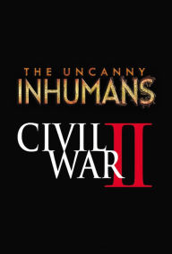 Title: The Uncanny Inhumans Vol. 3: Civil War II, Author: Charles Soule