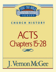 Title: Acts: Chapters 15-28, Author: J. Vernon McGee