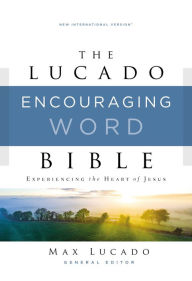 Title: NIV, Lucado Encouraging Word Bible: Holy Bible, New International Version, Author: Thomas Nelson