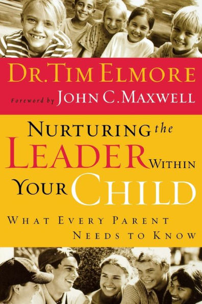 Nurturing the Leader Within Your Child: What Every Parent Needs to Know