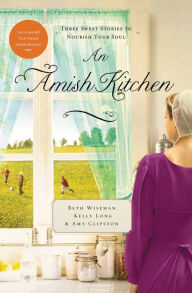 Title: An Amish Kitchen: Three Amish Novellas, Author: Beth Wiseman