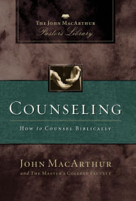 Title: Counseling: How to Counsel Biblically, Author: John MacArthur