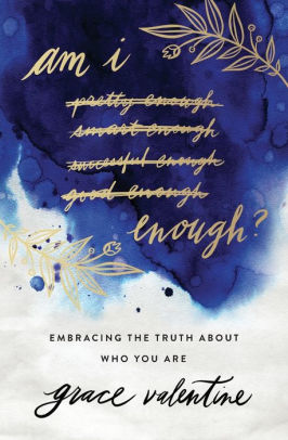 Am I Enough Embracing The Truth About Who You Arepaperback - 