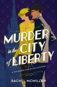 Title: Murder in the City of Liberty, Author: Rachel McMillan