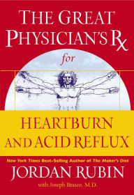 Title: The Great Physician's Rx for Heartburn and Acid Reflux, Author: Jordan Rubin