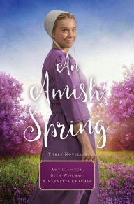 Title: An Amish Spring: Three Novellas, Author: Amy Clipston