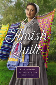 Title: An Amish Quilt: Three Novellas, Author: Beth Wiseman