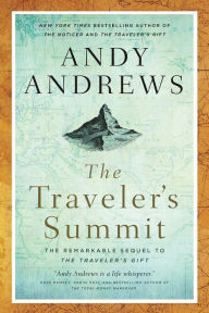 Title: The Traveler's Summit: The Remarkable Sequel to The Traveler's Gift, Author: Andy Andrews