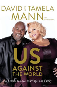 Title: Us Against the World: Our Secrets to Love, Marriage, and Family, Author: David Mann