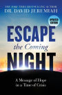 Escape the Coming Night: A Message of Hope in a Time of Crisis