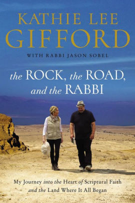 The Rock The Road And The Rabbi My Journey Into The Heart Of Scriptural Faith And The Land Where It All Beganpaperback - 