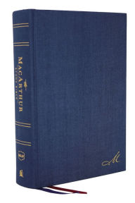 Title: NKJV, MacArthur Study Bible, 2nd Edition, Cloth over Board, Blue, Comfort Print: Unleashing God's Truth One Verse at a Time, Author: Thomas Nelson