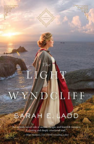 Title: The Light at Wyndcliff, Author: Sarah E. Ladd