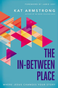 Free ebook download by isbn number The In-Between Place: Where Jesus Changes Your Story MOBI