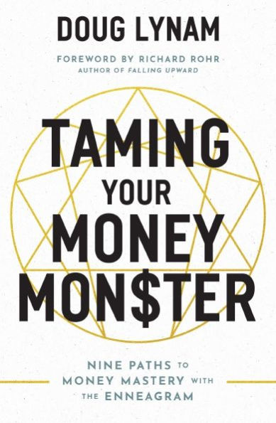 Taming Your Money Monster: 9 Paths to Mastery with the Enneagram