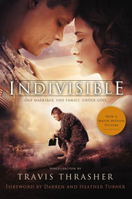 Title: Indivisible: A Novelization, Author: Travis Thrasher