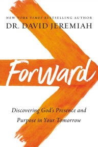 Ebook for manual testing download Forward: Discovering God's Presence and Purpose in Your Tomorrow by David Jeremiah DJVU PDB