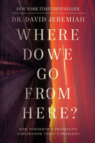 Download full text of books Where Do We Go from Here?: How Tomorrow's Prophecies Foreshadow Today's Problems