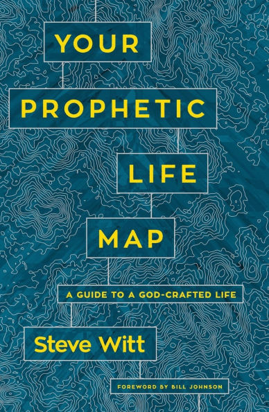 Your Prophetic Life Map: A Guide to a God-Crafted Life