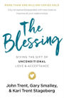 The Blessing: Giving the Gift of Unconditional Love and Acceptance