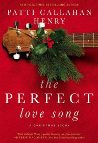Title: The Perfect Love Song, Author: Patti Callahan Henry
