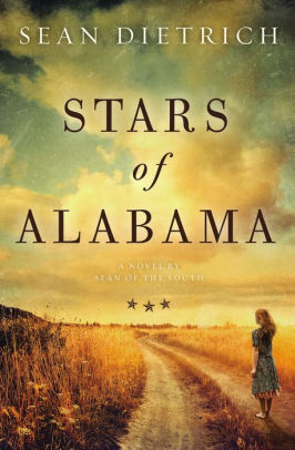 Stars Of Alabama By Sean Dietrich Hardcover Barnes Noble