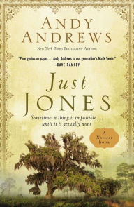 Download books for free pdf Just Jones: Sometimes a Thing Is Impossible . . . Until It Is Actually Done (A Noticer Book) by Andy Andrews in English 9780785226574 DJVU