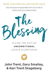 Title: The Blessing: Giving the Gift of Unconditional Love and Acceptance, Author: John Trent