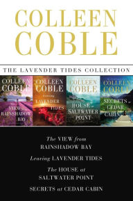 Title: The Lavender Tides Collection: The View from Rainshadow Bay, Leaving Lavender Tides, The House at Saltwater Point, Secrets at Cedar Cabin, Author: Colleen Coble