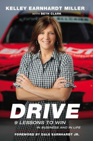 Pdf book free download Drive: 9 Lessons to Win in Business and in Life (English Edition) by Kelley Earnhardt Miller, Beth Clark, Dale Earnhardt Jr 9780785229308