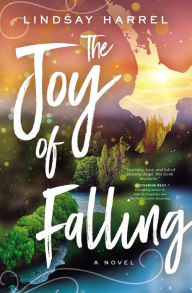 Title: The Joy of Falling, Author: Lindsay Harrel