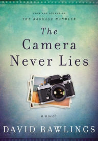 Title: The Camera Never Lies, Author: David Rawlings