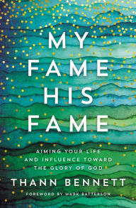 Download books pdf format My Fame, His Fame: Aiming Your Life and Influence Toward the Glory of God