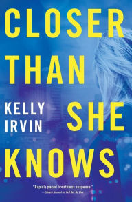 Title: Closer Than She Knows, Author: Kelly Irvin