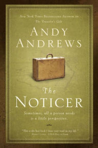 Title: The Noticer: Sometimes, All a Person Needs Is a Little Perspective, Author: Andy Andrews