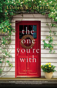 Title: The One You're With, Author: Lauren K. Denton