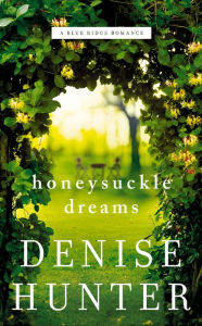 Title: Honeysuckle Dreams, Author: Denise Hunter